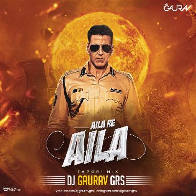 AILA RE AILAA (TAPORI MIX) DJ GAURAV GRS